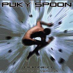Puky Spoon : Damned - ein Leben, ein Schicksal